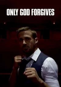 دانلود فیلم Only God Forgives 2013 بدون سانسور با زیرنویس فارسی چسبیده