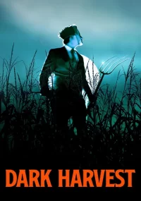 دانلود فیلم Dark Harvest 2023 بدون سانسور با زیرنویس فارسی چسبیده